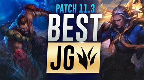 The BEST Junglers For All Ranks In Season 11 Patch 11 3 Tier List