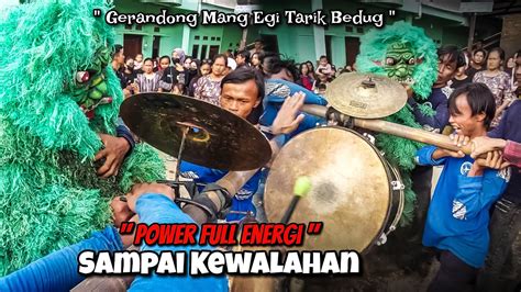 Power Full Energi Sampai Nayaga Kewalahan Gerandong Mang Egi