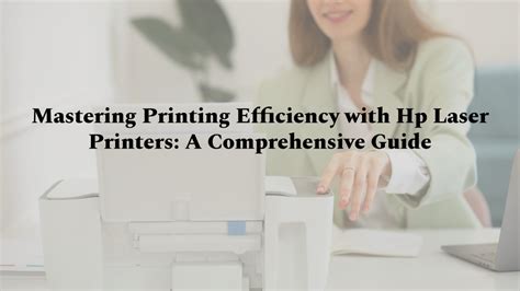 Ppt Mastering Printing Efficiency With Hp Laser Printers A Comprehensive Guide Powerpoint