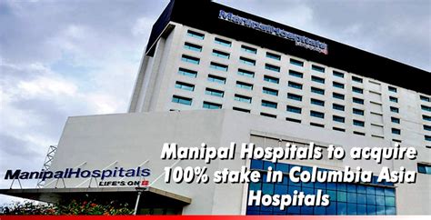 Manipal Hospitals To Acquire Stake In Columbia Asia Hospitals In