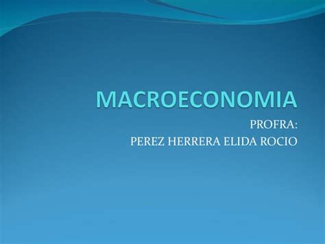 Diapositivas Actuales Macroeconomia Ppt