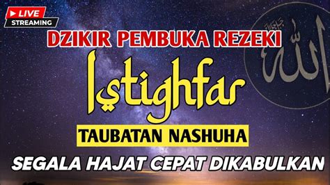 Putar Dengarkan Istighfar Ini Dziki Penarik Rezeki Pelunas Hutang