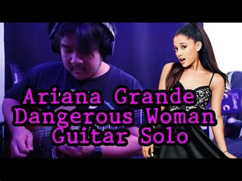 Ariana Grande Dangerous Woman Guitar Solo YouTube