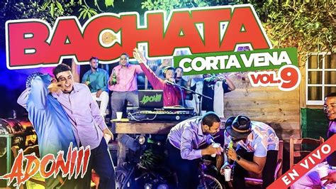 DJ ADONI BACHATA CORTA VENA VOL 9 YouTube