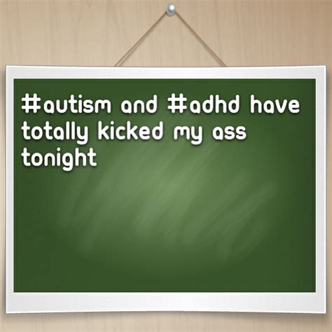 Autism And ADHD Have Totally Kicked My Ass Tonight The Autism Dad