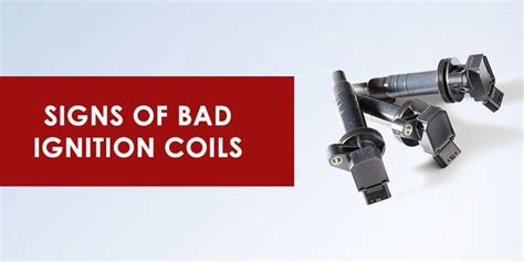 Signs Of Bad Ignition Coils What You Need To Know