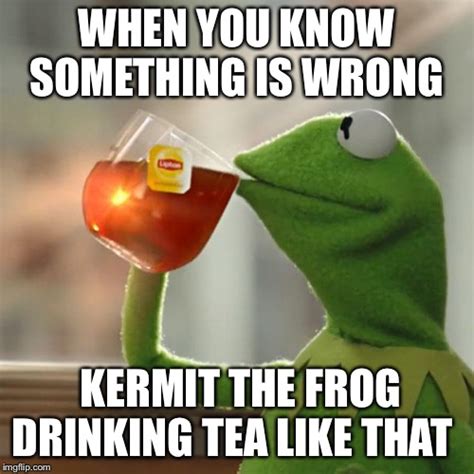 But Thats None Of My Business Meme Imgflip