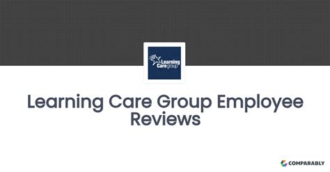 Learning Care Group Employee Reviews Comparably