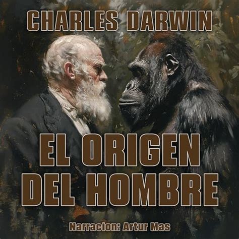 El Origen Del Hombre By Charles Darwin Audiobook Audible Co Uk