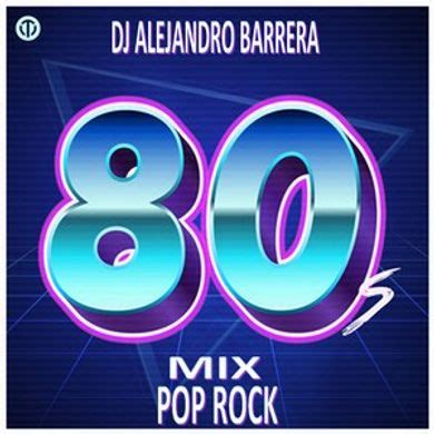 Dj Alejandro Barrera S Mix Pop Rock By Dj Brab Mixcloud