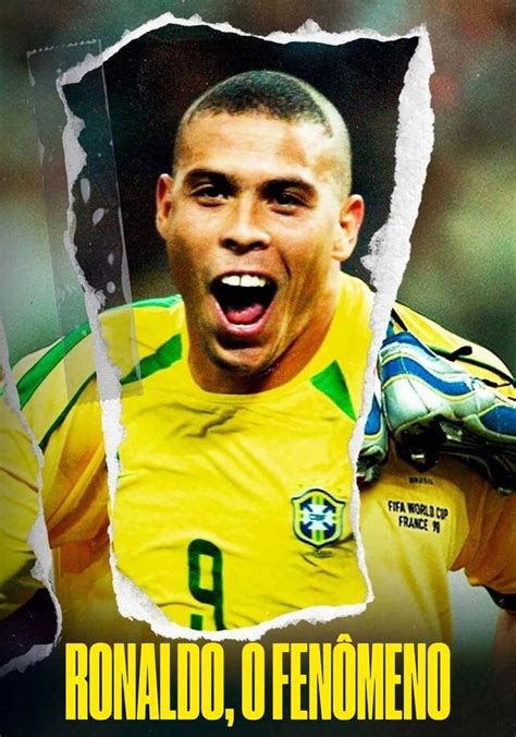 Qual A Fortuna Do Ronaldo Fenômeno - Ronaldo, O Fenômeno filme - Veja onde assistir