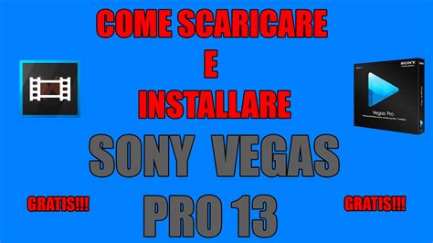 COME SCARICARE E INSTALLARE SONY VEGAS PRO 13 GRATIS PC ITA YouTube