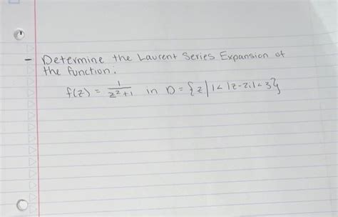 Solved Please Help With The Laurent Series Expansion Of The Chegg