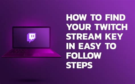 How To Find Your Twitch Stream Key In Easy To Follow Steps Twitch Tips