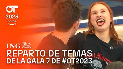 Reparto De Temas De La Gala 7 OT 2023 YouTube