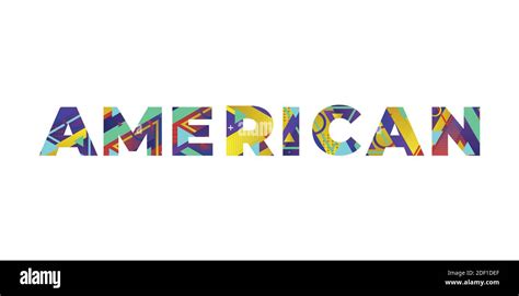 The Word American Concept Written In Colorful Retro Shapes And Colors