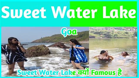 Goa Sweet Water Lake कय Famous ह Sweet Water Lake Arambol Beach