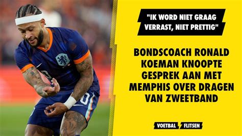 Koeman Over Zweetband Van Memphis G N Prettige Verrassing