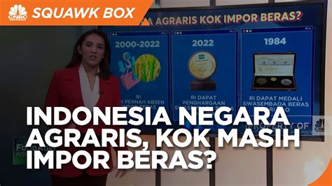 Negara Agraris Kok Masih Impor Beras Youtube