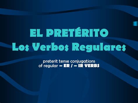 El PretÉrito Los Verbos Regulares Ppt Descargar