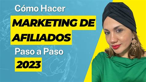 C Mo Hacer Marketing De Afiliados Paso A Paso Youtube