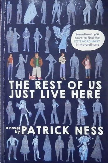 The Rest Of Us Just Live Here 9780062403179 Ness Patrick