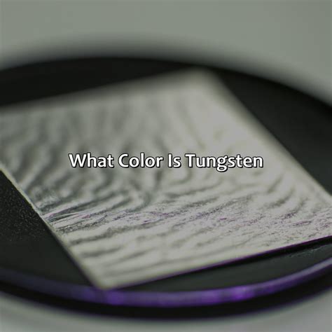 What Color Is Tungsten - colorscombo.com