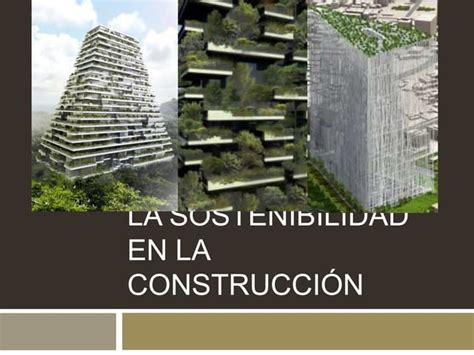 La Sostenibilidad En La Construccion Ppt