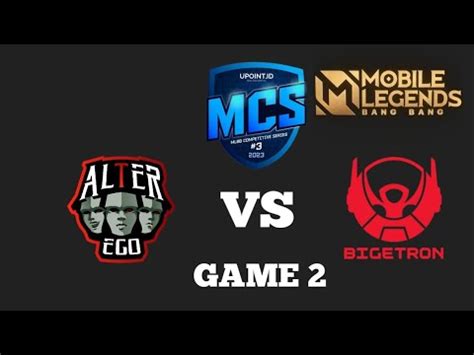 ALTER EGO X VS BIGETRON BETA GAME 2 MLBB COMPETITIVE SERIES SEASON