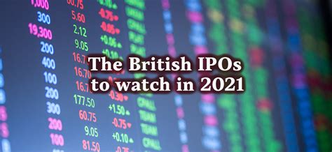 The British IPOs to watch in 2021 - Oracle Capital Group