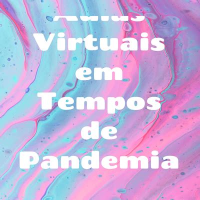 Aulas Virtuais Em Tempos De Pandemia A Podcast On Spotify For Podcasters