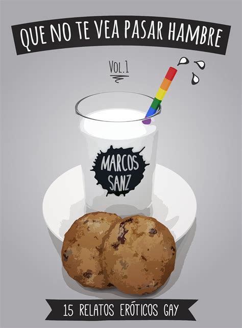 Que no te vea pasar hambre relatos eróticos gay Vol Spanish Edition Kindle edition by