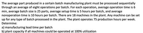 Solved The Average Part Produced In A Certain Batch Chegg