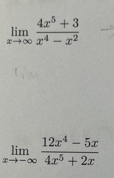 Solved Limx→∞x4−x24x53 Limx→−∞4x52x12x4−5x