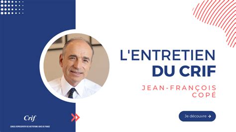 Lentretien Du Crif Jean Fran Ois Cop Il Faut Reconstituer Un