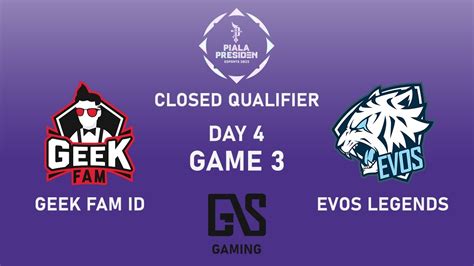 GEEK FAM ID VS EVOS LEGENDS GAME 3 DAY 4 CLOSED QUALIFIER PIALA