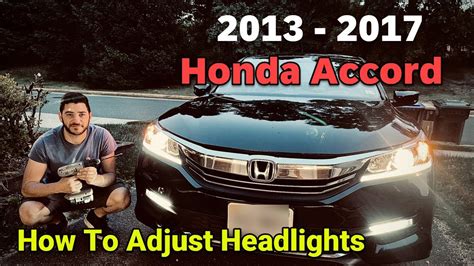 Diy 2013 2014 2015 2016 2017 Honda Accord How To Adjust Headlights Youtube