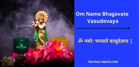 Om Namo Bhagavate Vasudevaya - Truth Ultimate