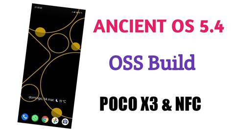 How To Install Ancient Os 5 4 In POCO X3 NFC OSS Build Latest