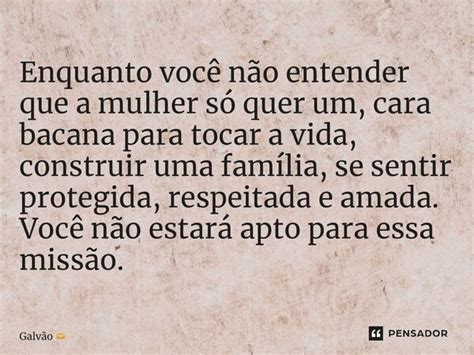 ⁠enquanto Você Não Entender Que A Galvão Pensador