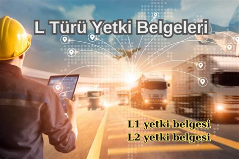 L Türü Yetki Belgeleri L1 yetki belgesi L2 yetki belgesi