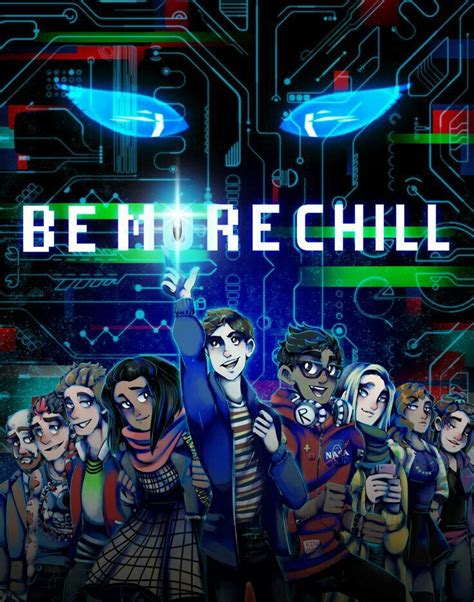 Be More Chill Be More Chill Be More Chill Musical Chill