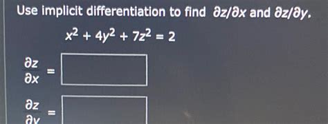 Solved Use Implicit Differentiation To Find Delzdelx And Chegg