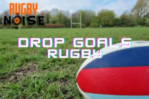 What is a drop goal In rugby? – Rugby Noise