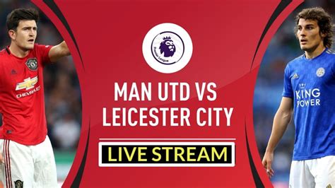 🔴leicester City Vs Manchester United Live Premier League Live