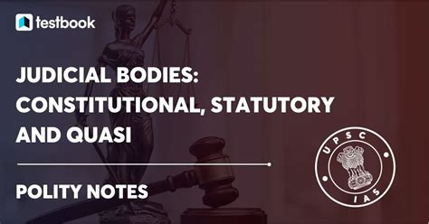 Constitutional Statutory And Quasi Judicial Bodies In India Upsc Notes