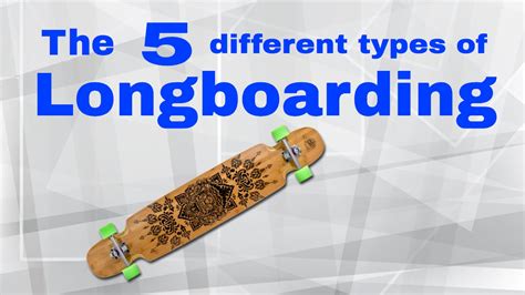 The 5 Different types of longboarding - YouTube