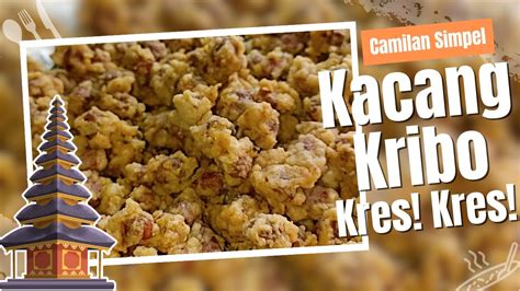 Resep Kacang Kribo Renyah Dan Tidak Keras Waktu Digigit Cocok Buat Isi