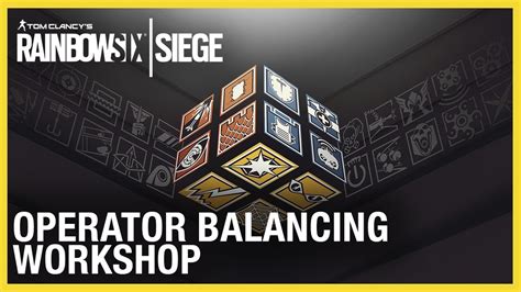 Rainbow Six Siege Operation Ember Rise Operator Balancing Workshop