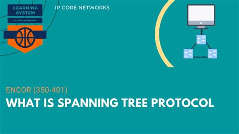 What Is Spanning Tree Protocol Encor Spanning Tree